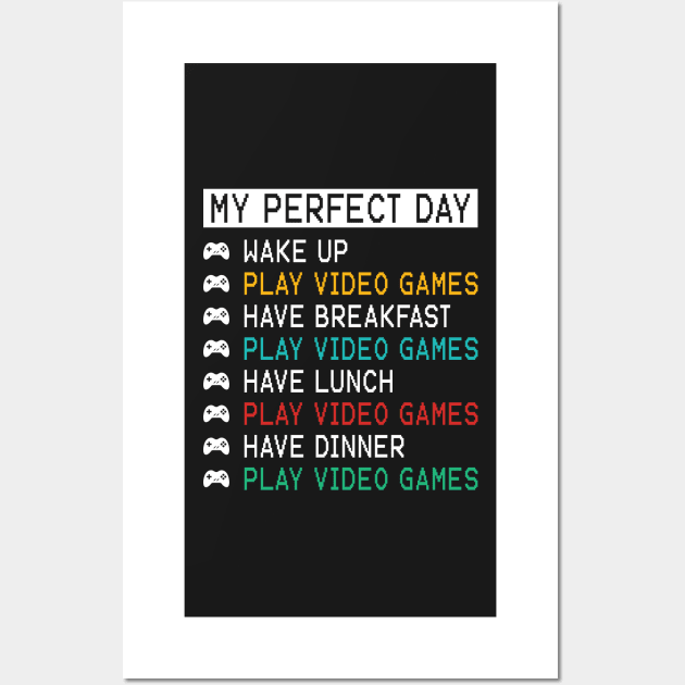 My Perfect Day - Video Games Wall Art by ChicGraphix